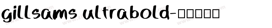 gillsams ultrabold字体转换